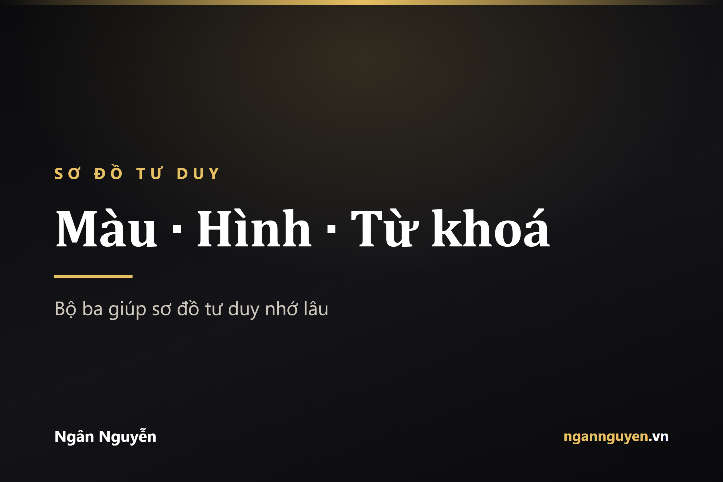 Màu sắc, hình ảnh và từ khoá: bộ ba giúp sơ đồ tư duy nhớ lâu