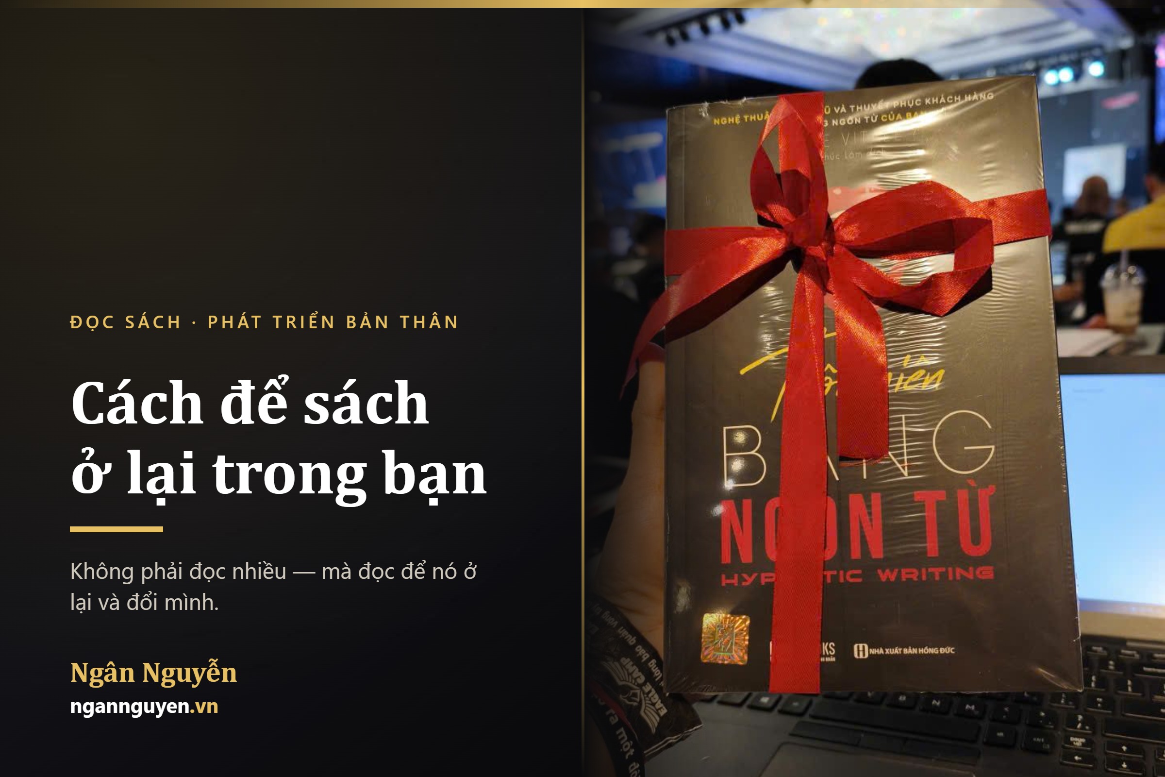 Ngân Nguyễn cầm một cuốn sách, bìa bài viết Cách để sách ở lại trong bạn