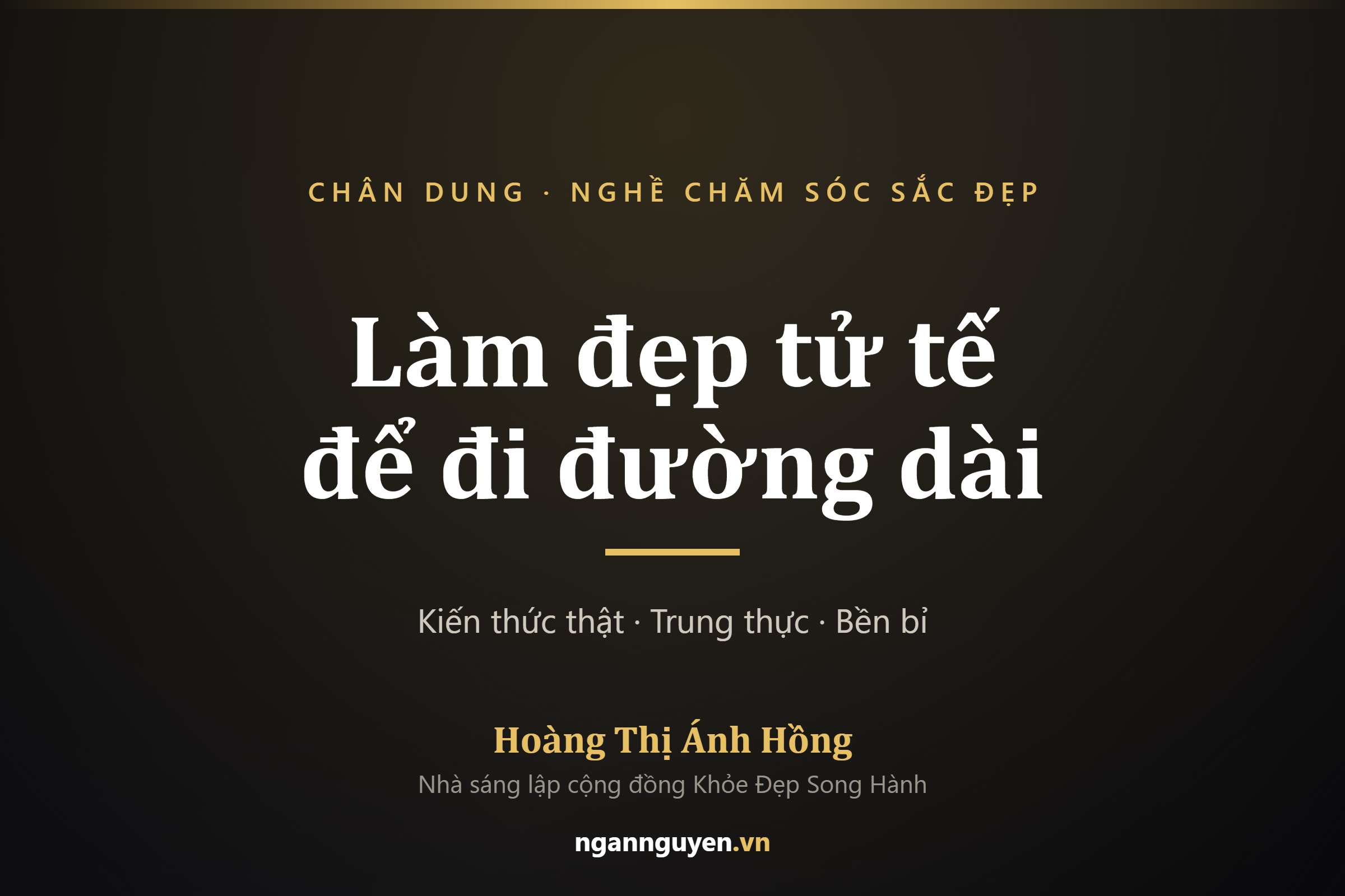 Hoàng Thị Ánh Hồng: từ cô giáo dạy Hóa đến nghề chăm sóc sắc đẹp tử tế — và 4 điều mọi nhà đào tạo cần có